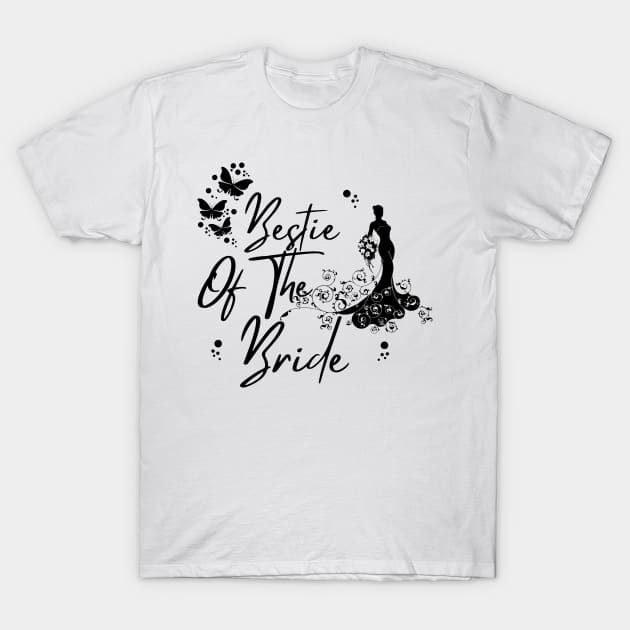 Bestie Of The Bride, Wedding Best Friend Gift T-Shirt by JustBeSatisfied